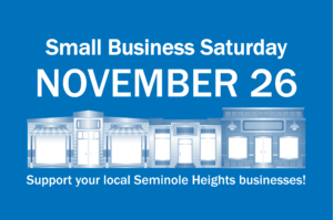 Support your local Seminole Heights businesses during Small Business Saturday, Nov. 26, 2022.