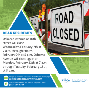 Osborne Avenue at 10
th
Street will close Wednesday, February 7th at 7 a.m. through Friday, February 9th at 5 p.m. Osborne Avenue will close again on Monday, February 12th at 7 a.m. through Tuesday, February 13th, at 5 p.m.